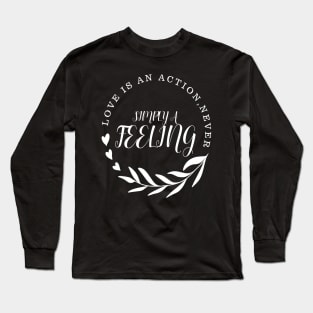 Love is an action Long Sleeve T-Shirt
